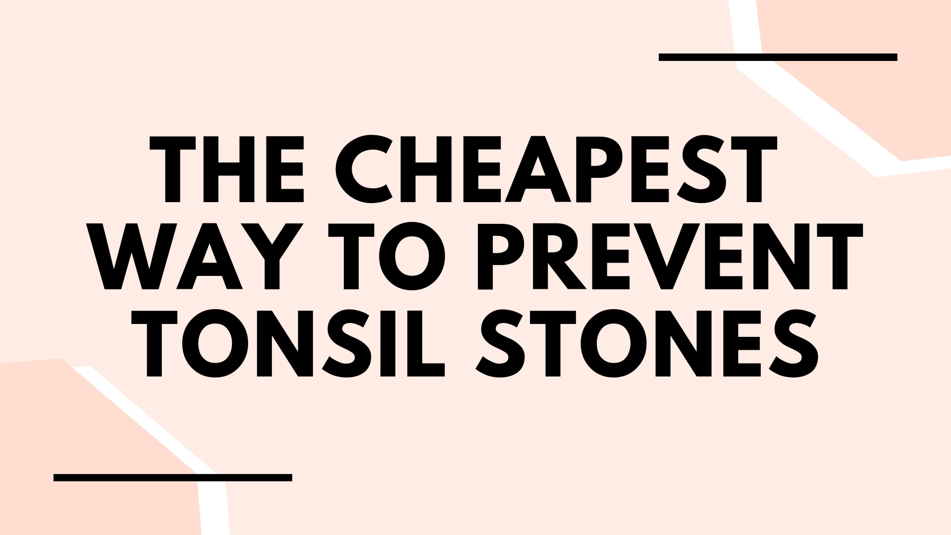 How To Prevent Tonsil Stones The CHEAPEST Way To Do It TonsilStoneCure