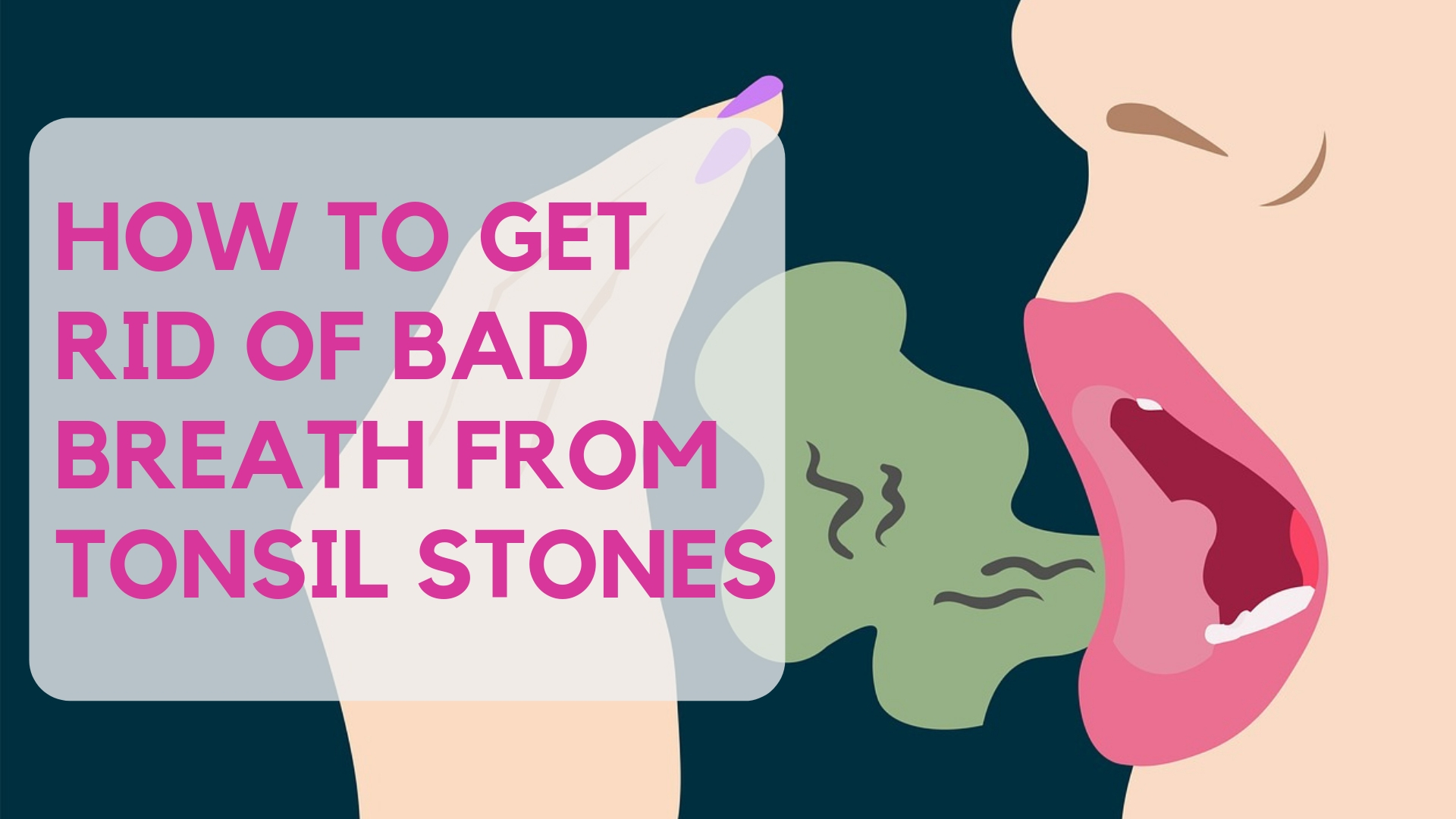 bad-breath-from-tonsil-stones-how-to-get-rid-of-bad-breath