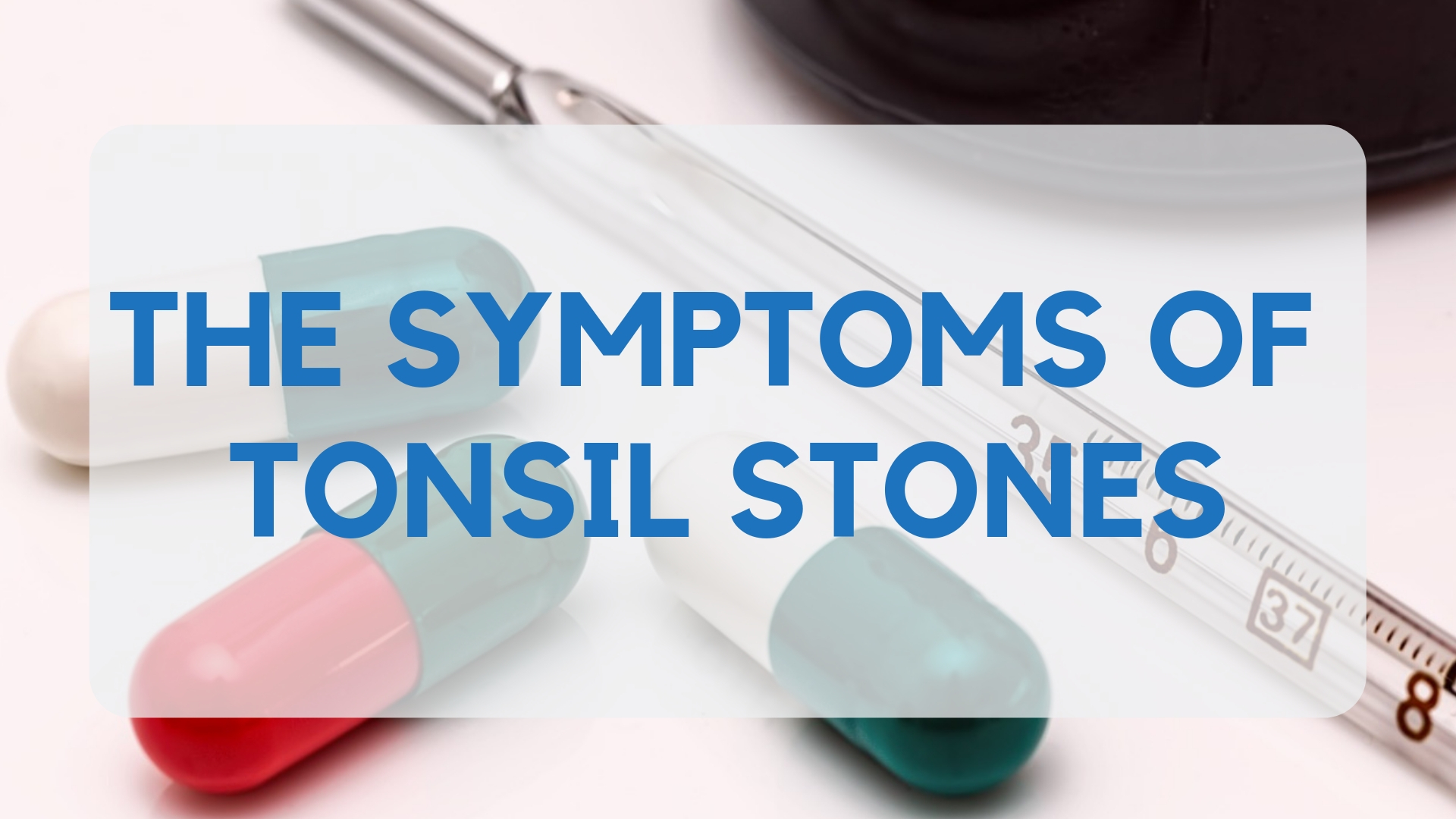 Tonsil Stones Symptoms: What To Look Out For + Tonsil Stone Prevention ...