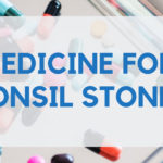 Medicine For Tonsil Stones