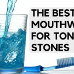 The Best Mouthwash For Tonsil Stones