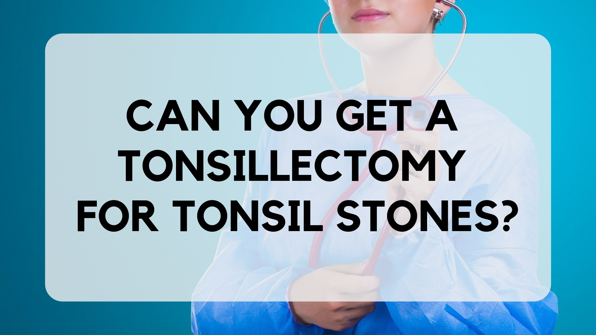 Tonsillectomy For Tonsil Stones