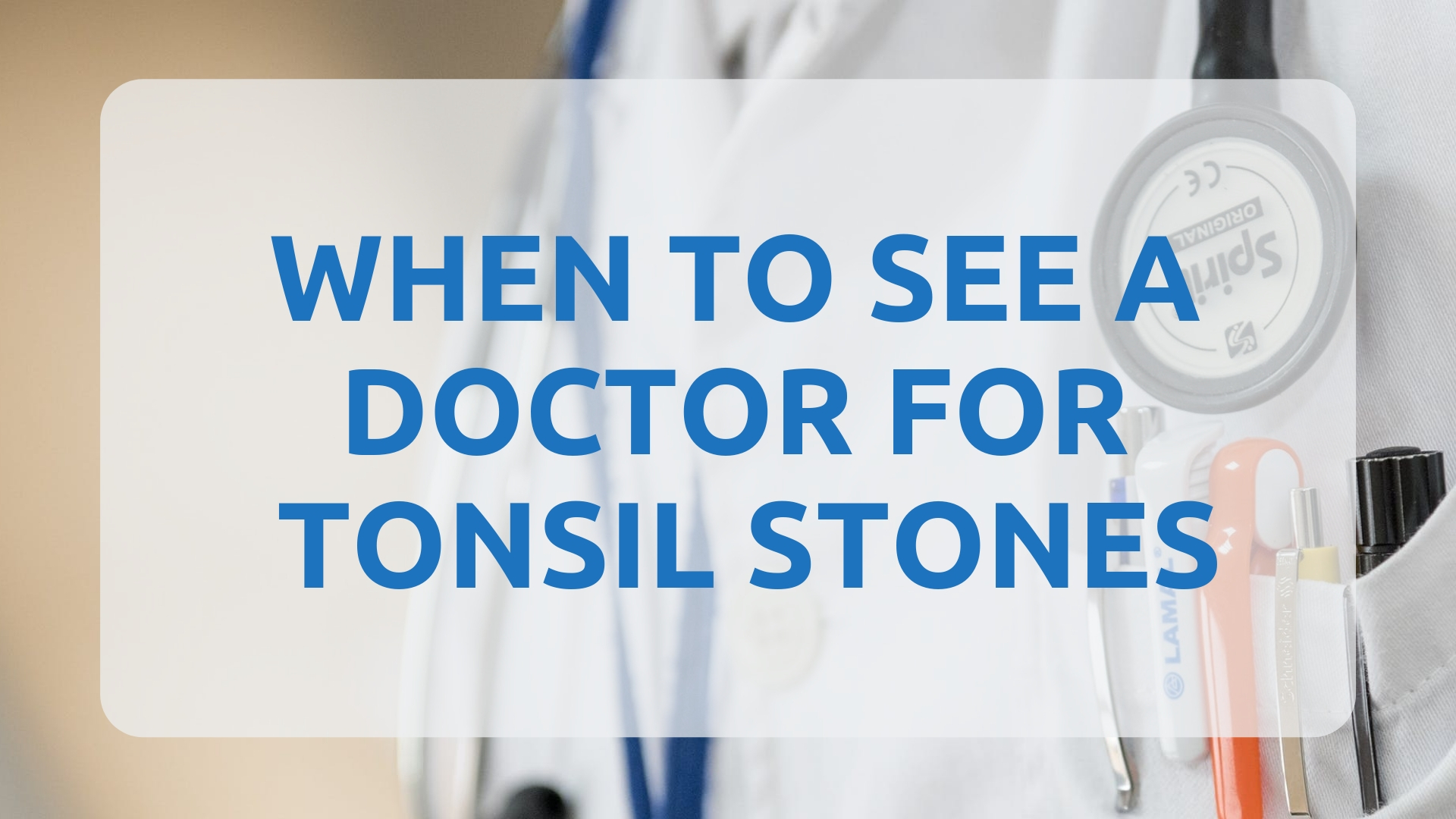 Should I Go To A Doctor For Tonsil Stones TonsilStoneCure